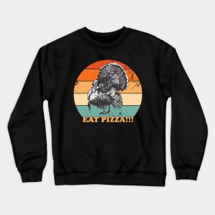 Eat Pizza Crewneck Sweatshirt